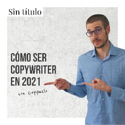 Cómo Ser Copywriter en 2021 ✍🏼🔝