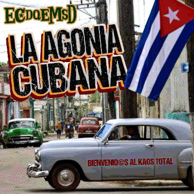S27 Ep6231: La Agonía Cubana