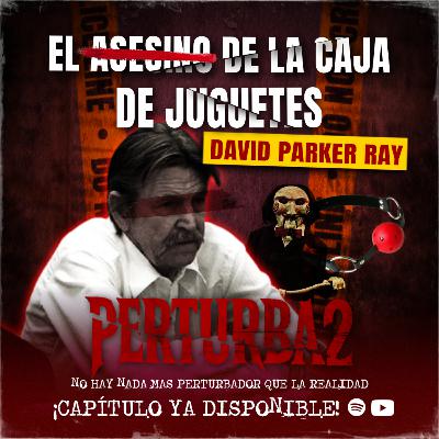 David Parker Ray: cronología del “Toy Box Killer”, escape y sentencia (1999–2002)