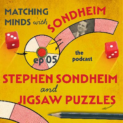 #05 - Order Out of Chaos: Sondheim and Jigsaw Puzzles