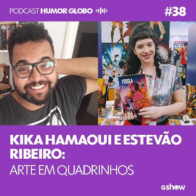 Humor Globo #38: Kika Hamaoui e Estevão Ribeiro: arte em quadrinhos Humor Globo #38: Kika Hamaoui e Estevão Ribeiro: arte em quadrinhos