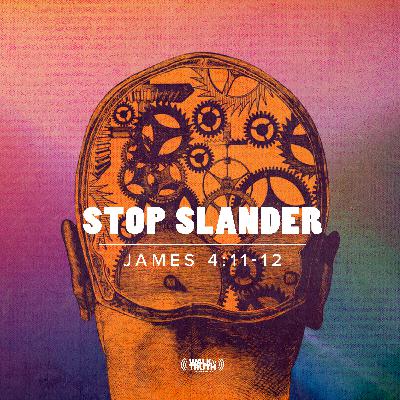 Stop Slander - Part 2 Stop Slander - Part 2