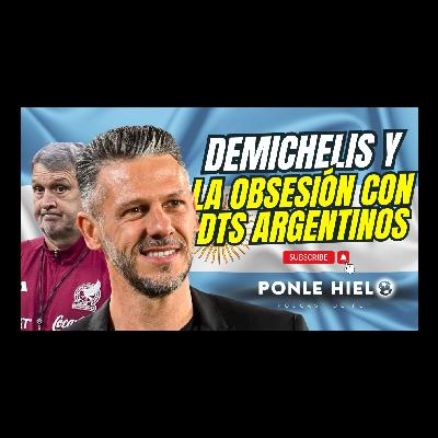 Caso DeMichelis y la necedad de contratar DTs Argentinos en México