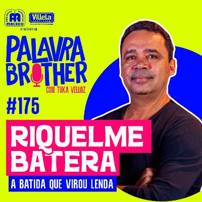 Riquelme Batera - A batida que virou lenda #175