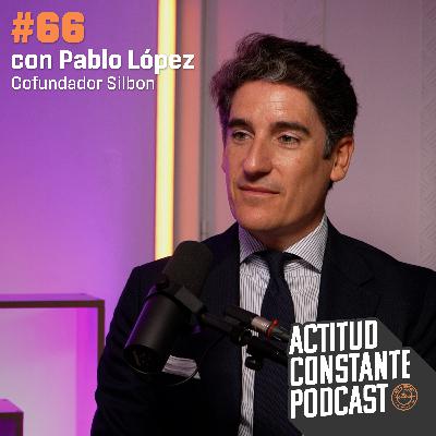 La historia de Silbon contada con su cofundador Pablo López | Ep 66