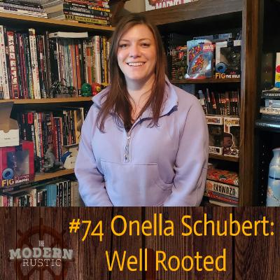 #74 Onella Schubert: Well Rooted #74 Onella Schubert: Well Rooted