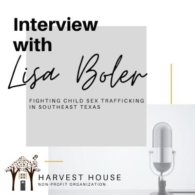 Creating a safe environment and trust with Lisa Boler, CEO of Harvest House.