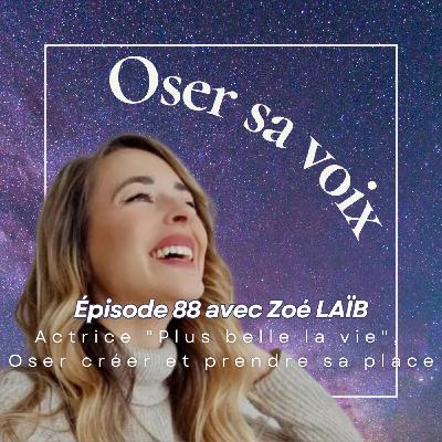 Episode 88 Zoé Laïb Partie 2 : Actrice dans "Plus belle la vie" et pas que ...