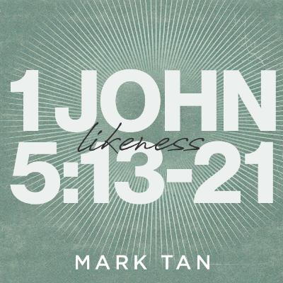 1 John 5:13-21 |#IYKYK (If you know, you know) | Mark Tan | FCC Online