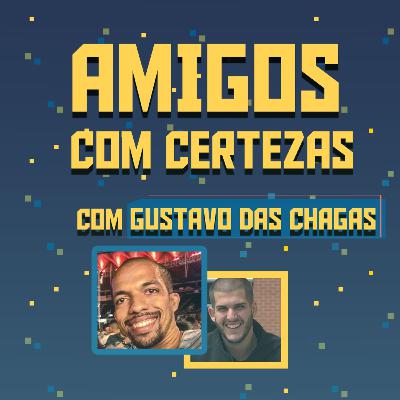 TIPO DE GENTE QUE TEM QUE SER ODIADA - com GUSTAVO CHAGAS | AMIGOS COM CERTEZAS #7