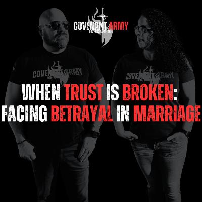 When Trust Is Broken: Facing Betrayal in Marriage
