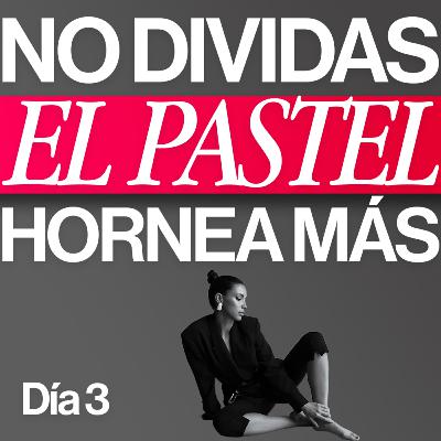 💸 Día 3: No dividas el pastel, hornea más [Sacudidas Financieras]