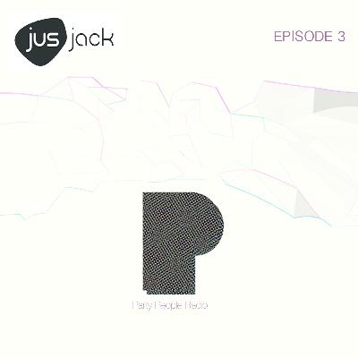 Party People Radio by Jus Jack Episode 3 Party People Radio by Jus Jack Episode 3