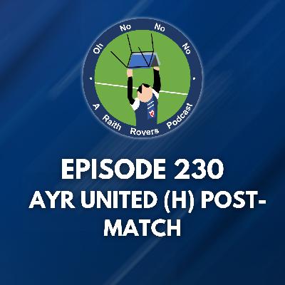 Episode 230: Ayr United (H) post-match