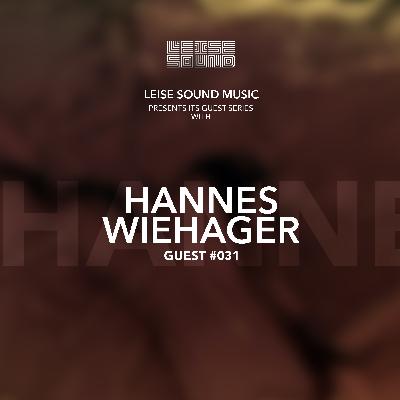 Leise Sound Music Presents - LSM #031 [Guest: Hannes Wiehager] [April 4th, 2021]