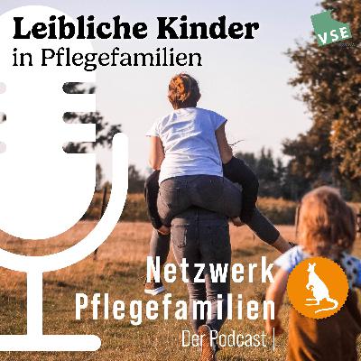 Leibliche Kinder in Pflegefamilien