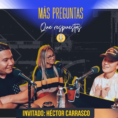 La Importancia de Crear Puentes Con La Siguiente Generacion - Invitado Hector Carrasco / Podcast Cristiano