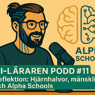 AI-Läraren podd #11 Reflektion: Alpha schools och hjärnhalvornas balans AI-Läraren podd #11 Reflektion: Alpha schools och hjärnhalvornas balans