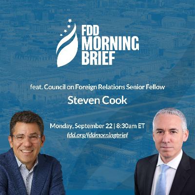 FDD Morning Brief | feat. Steven Cook (Sep. 22)