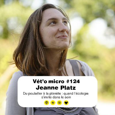Épisode #124 - Jeanne Platz : Du poulailler à la planète : quand l’écologie s’invite dans le soin Épisode #124 - Jeanne Platz : Du poulailler à la planète : quand l’écologie s’invite dans le soin