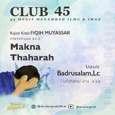 #2. Makna Thaharah - Ustadz Badrusalam,Lc Hafizhahullahu Ta'ala