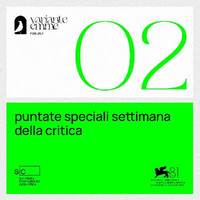 Episode 20: SIC@SIC - secondo episodio speciale - Venezia 81 Episode 20: SIC@SIC - secondo episodio speciale - Venezia 81