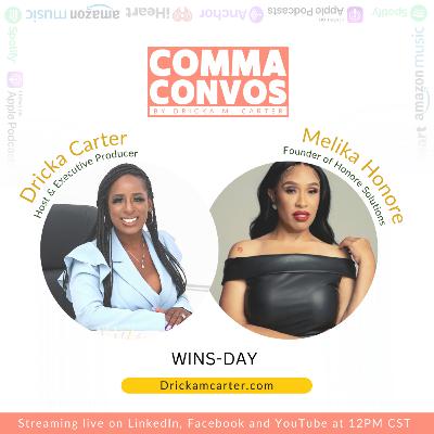 Ep 71 Comma Convos w/ Dricka Carter featuring Melika Honore