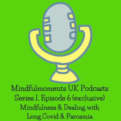 EP6 (Exclusive) Trying to Deal with Long Covid, Anosmia & Parosmia Part One