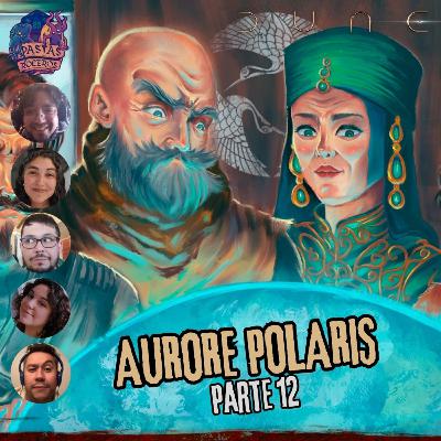 Aurore Polaris - Parte 12/?? (Dune | Aventuras en el Imperio)