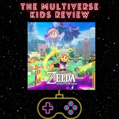 S3- Ep. 7- The Legend of Zelda- Echoes of Wisdom review