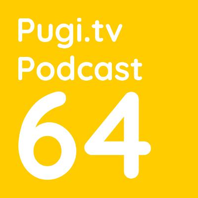 Pugi.tv Podcast #64