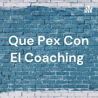 Que Pex Con El Coaching  (Trailer)