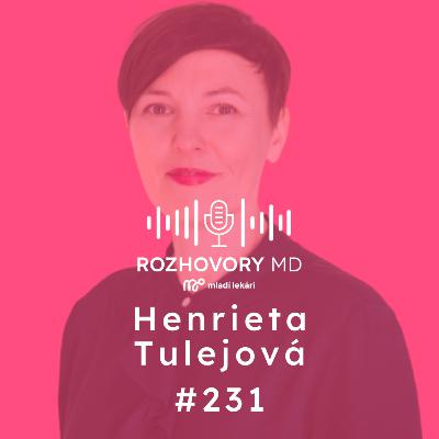 #231 Kedy budeme mať dosť peňazí v zdravotníctve? - Henrieta Tulejová