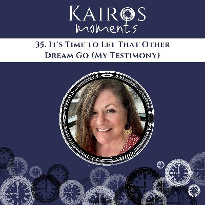 It's Time to Let That Other Dream Go! It's Time to Let That Other Dream Go!