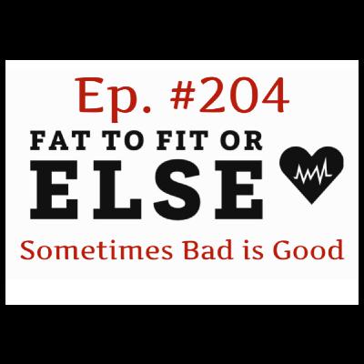 Fat To Fit Or Else with Stretch Ep. #204 Fat To Fit Or Else with Stretch Ep. #204