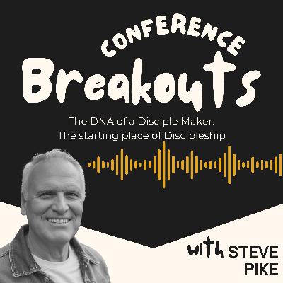ANC 2025 Breakouts - Steve Pike (The DNA of a Disciple-Maker)