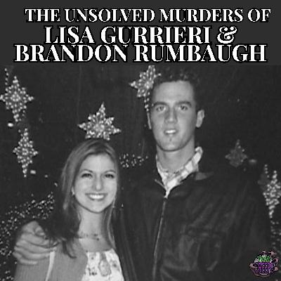 The Unsolved Murders of Lisa Gurrieri & Brandon Rumbaugh