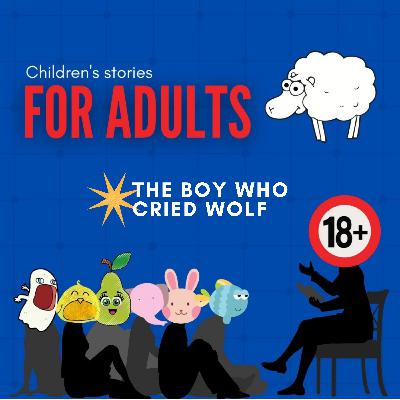The boy who cried wolf (18+)