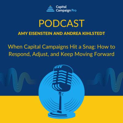 When Capital Campaigns Hit a Snag: How to Respond, Adjust, and Keep Moving Forward
