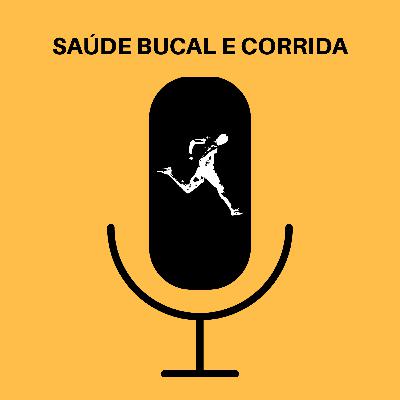 Ep. 48 - Saúde Bucal e Corrida (Part. Emerson Tavares)