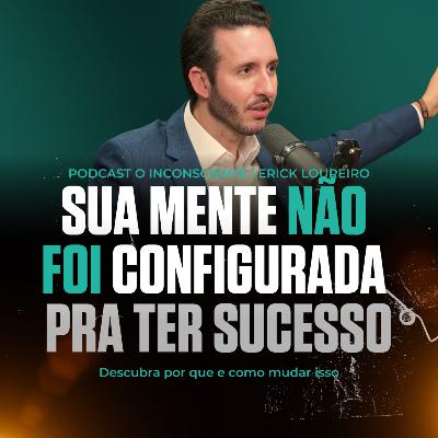 Você NÃO foi programado pra ter sucesso - #023