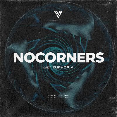 NoCorners - Get Euphoria [VSA Recordings]