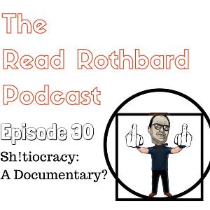 Episode 30 - Sh!tiocracy: A Documentary? (1:20:49) Episode 30 - Sh!tiocracy: A Documentary? (1:20:49)