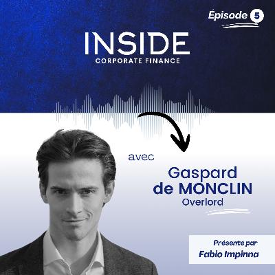 INSIDE#5 - DâAVOCAT DâAFFAIRES Ă ENTREPRENEUR AU SERVICE DES FONDS DâINVESTISSEMENT, avec Gaspard de Monclin INSIDE#5 - DâAVOCAT DâAFFAIRES Ă ENTREPRENEUR AU SERVICE DES FONDS DâINVESTISSEMENT, avec Gaspard de Monclin