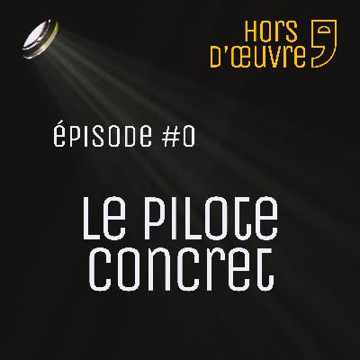Le pilote concret