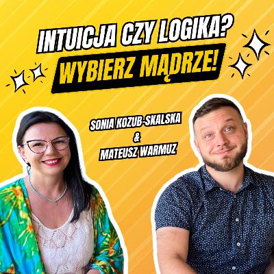 Jak Podejmować Lepsze Decyzje w Biznesie | Sonia Kozub-Skalska & Mateusz Warmuz