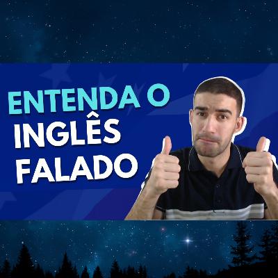 COMO ENTENDER O INGLÊS FALADO? - 100% em inglês