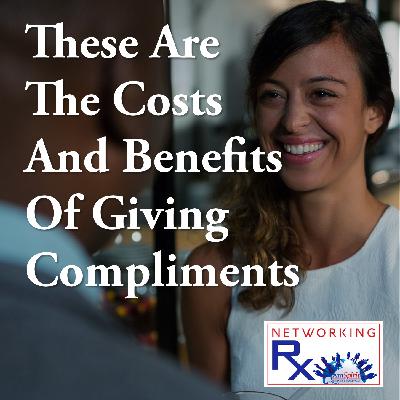 These Are The Costs And Benefits Of Giving Compliments (EPS 243)