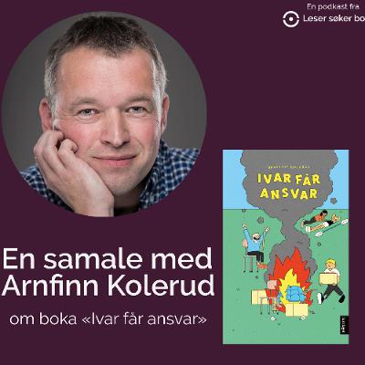 En samtale med Arnfinn Kolerud om boka «Ivar får ansvar»
