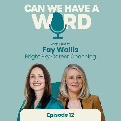 Episode 12 - Helping HR Professionals Thrive Through Smart Planning, Boundaries, and Beating Burnout - with Fay Wallis